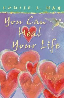 You Can Heal Your Life (Illustrated Edition) - Louise Hay